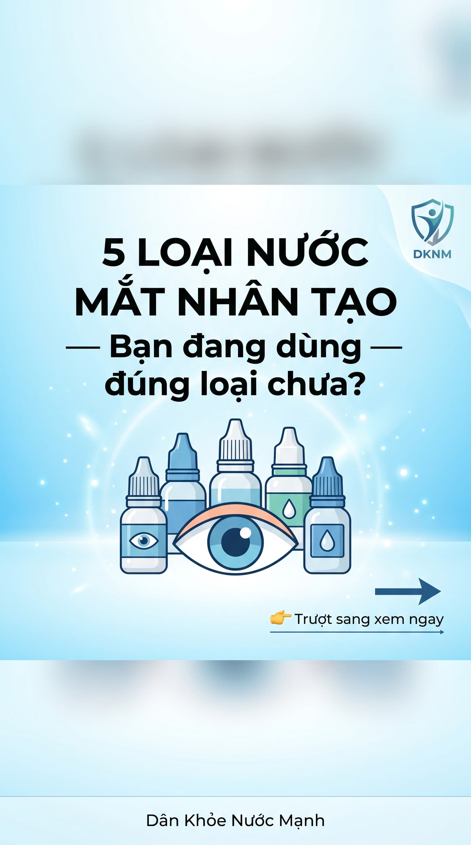 5 Loại Nước Mắt Nhân Tạo: Ranh Giới Giữa Cứu Mắt Và Hại Mắt Bạn Cần Biết