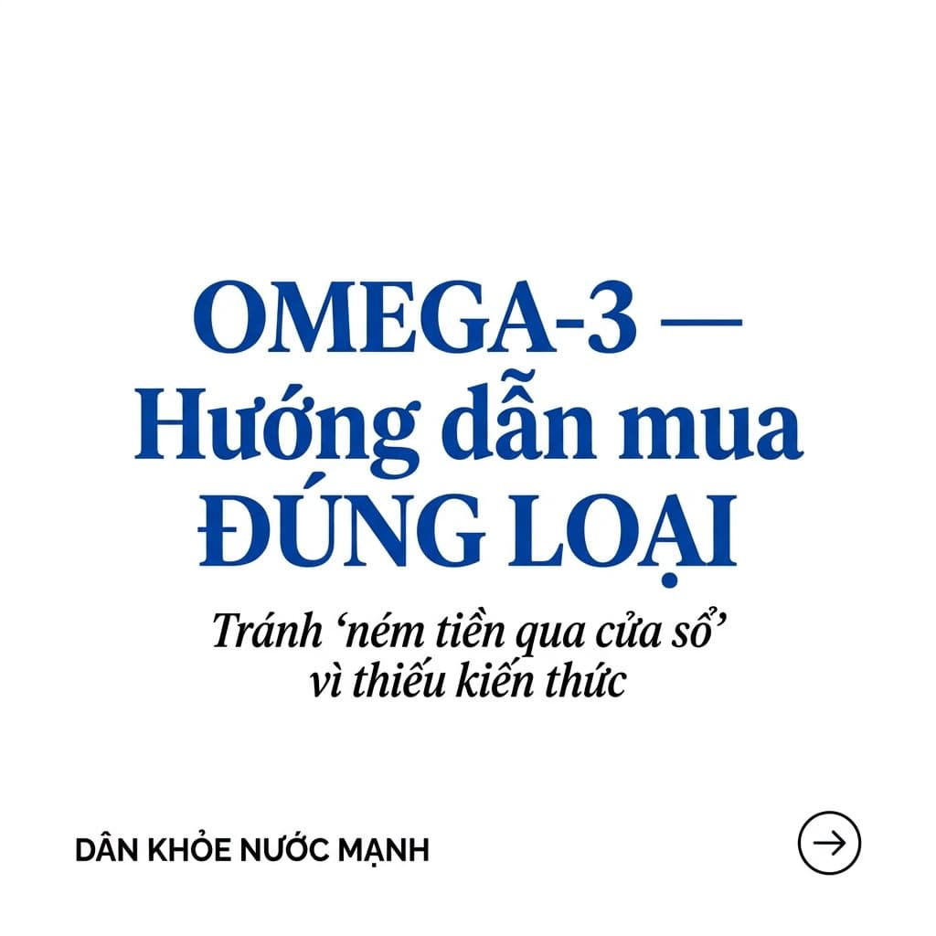 Đừng Để Con Số 1000mg Đánh Lừa: Hướng Dẫn Đọc Nhãn Omega-3 Chuẩn Khoa Học