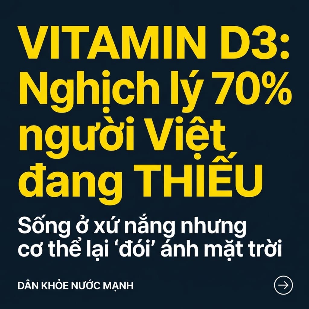 Tại Sao 70% Người Việt Thiếu Vitamin D3 Dù Sống Ở Vùng Nhiệt Đới?