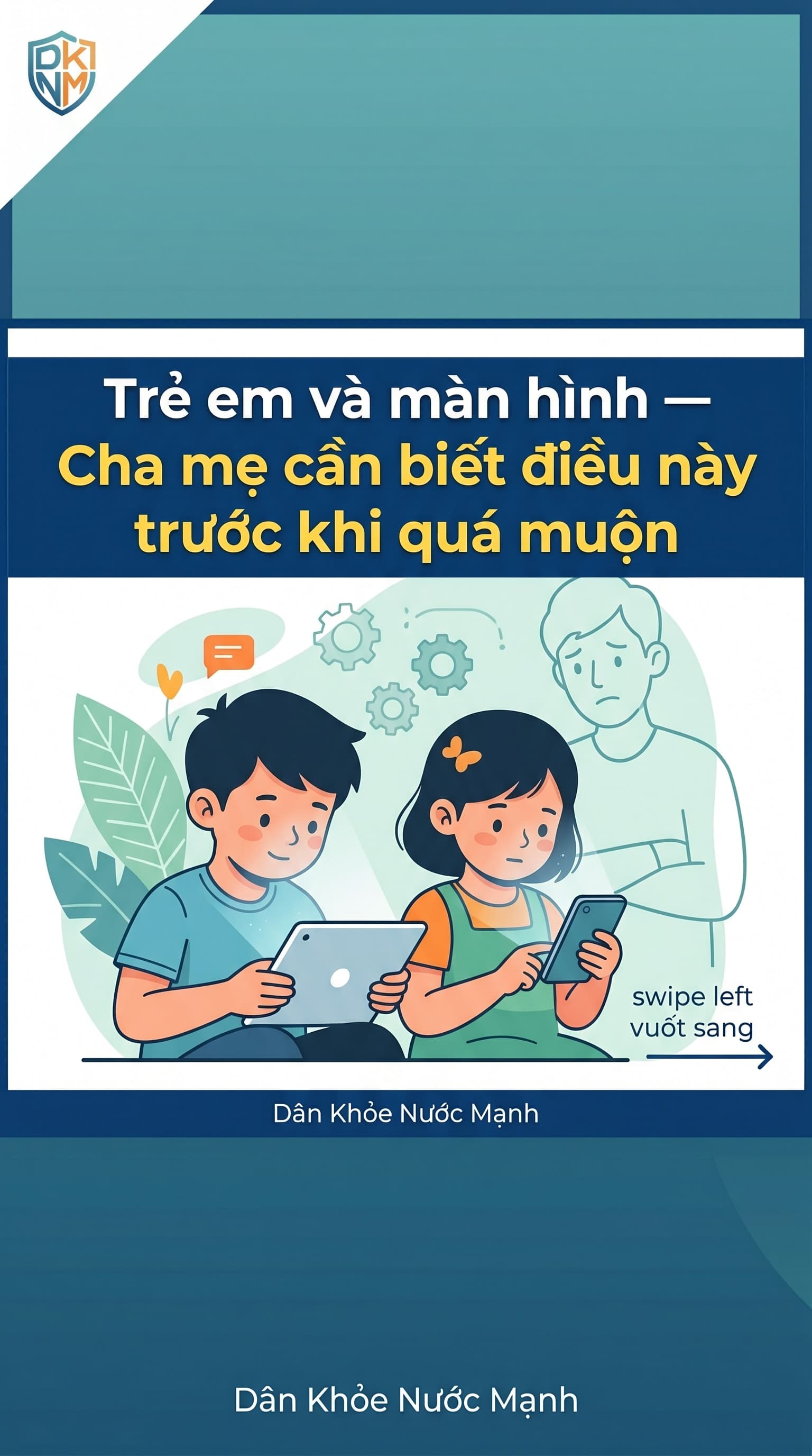 Trẻ Em Và Màn Hình: Những Con Số Ám Ảnh Mà Cha Mẹ Cần Biết Trước Khi Quá Muộn